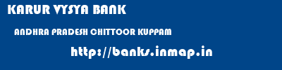 KARUR VYSYA BANK  ANDHRA PRADESH CHITTOOR KUPPAM   banks information 